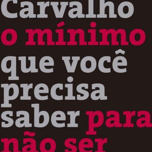 O mínimo que você precisa saber para não ser um idiota - Olavo de Carvalho