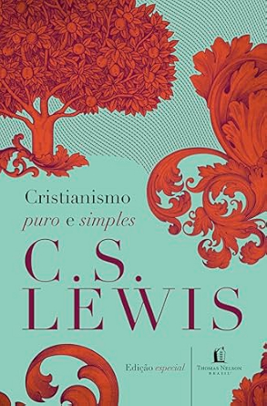 Cristianismo Puro e Simples – C.S. Lewis