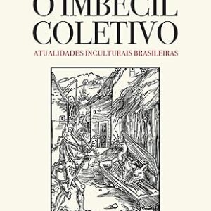 O Imbecil Coletivo – Olavo de Carvalho
