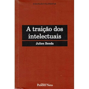 A Traição dos Intelectuais – Julien Benda